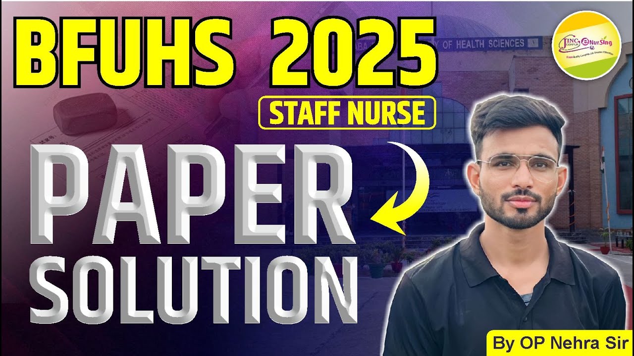 BFUHS  2025 STAFF NURSE  PAPER SOLUTION || सम्पूर्ण जानकारी By OP Nehra Sir
