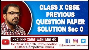 CLASS X CBSE| PREVIOUS BOARD PAPER SOLUTION|Pradeep Sahajwani class IX X Maths