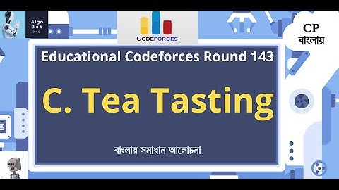 C. Tea Tasting || Educational Codeforces Round 143 (Rated for Div. 2) || বাংলায় সমাধান আলোচনা ||