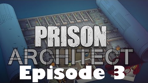 Minimum Security Ruins Everything | Prison Architech | Episode 3