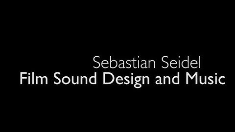Sebastian Seidel - Demo Reel - Film Sound