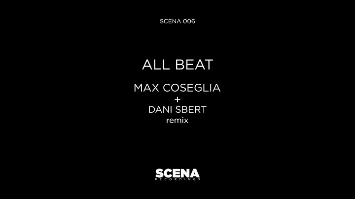 Max Coseglia - All Beat (Dani Sbert Remix)