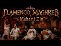 Maghreb Mix Music 2026 Flamenco Espańol Official Clip Mahani Zin 4k محني زين 