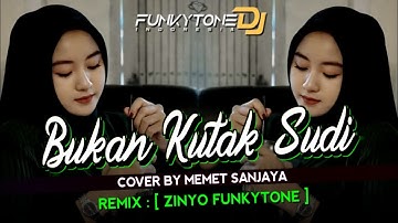 NEW FUNKOT || BUKAN KUTAK SUDI KASIH VERSION 2025 COVER MEMET SANJAYA BY ZINYO FUNKYTONE 