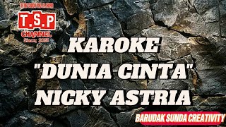 DUNIA CINTA - KAROKE NICKY ASTRIA || LIRIK DUNIA CINTA NICKY ASTRIA_KAROKE DUNIA CINTA