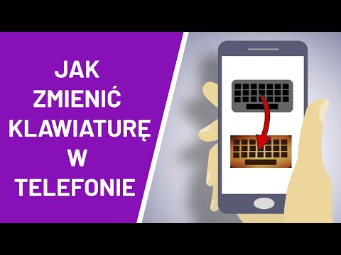 Jak zmienić klawiaturę w telefonie ?