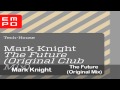 Mark Knight - The Future (Original Mix)