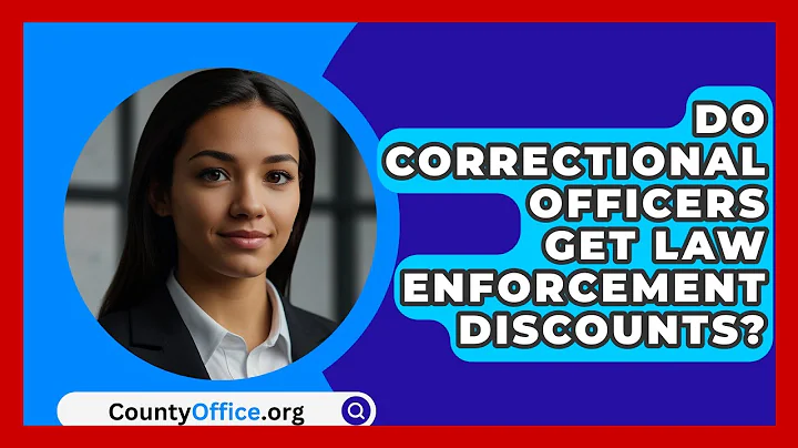 Do Correctional Officers Get Law Enforcement Discounts? - CountyOffice.org