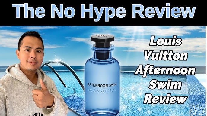 LOUIS VUITTON AFTERNOON SWIM (FRAGRANCE REVIEW!) 