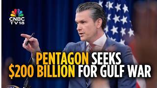 Pentagon Seeks Over $200 Billion For Iran War | Pete Hegseth | Operation Epic Fury Presser | N18G