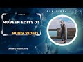 Mubeen edits 03  new pubg  2024  pubgmobile trending mubeen