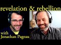 Revelation & Rebellion | with Jonathan Pageau