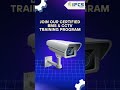 Know About IPCS Global’s BMS & CCTV Certification Couses! #shorts #shortvideo