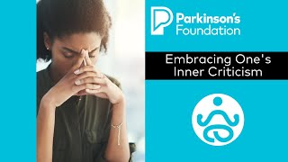 Mindfulness Monday:  Embracing One&#39;s Inner Criticism | Parkinson&#39;s Foundation