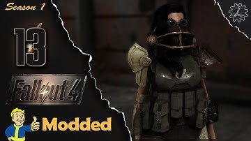 Lets Play Fallout 4 Modded - EP 13 -  Ready To Move out