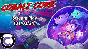 Cobalt Core: Some Quick Runs! - Ultra C Streams
