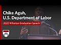 Chike Aguh – 2022 Wharton MBA Program for Executives Graduation Speech (Philadelphia)