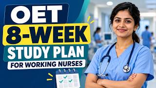 How to Pass OET While Working Full-Time: 8 Week Study Plan for Nurses