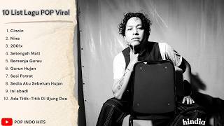 Hindia - Cincin - Nina - 2001x || 10 LIST LAGU POP VIRAL TERBARU 2026