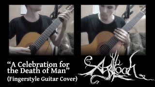 Agalloch - A Celebration for the Death of Man (Fingerstyle Guitar Cover)