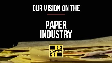 Our Vision on the Paper Industry - Hyster®