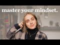 3 mindset habits you NEED in your life (+ how to apply them)