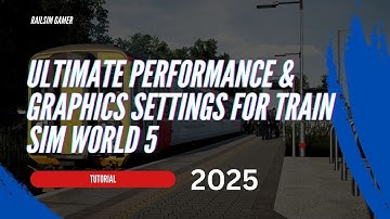 Ultimate Performance & Graphics Settings | Train Sim World 5 | NVIDIA Control Panel + In-Game Guide