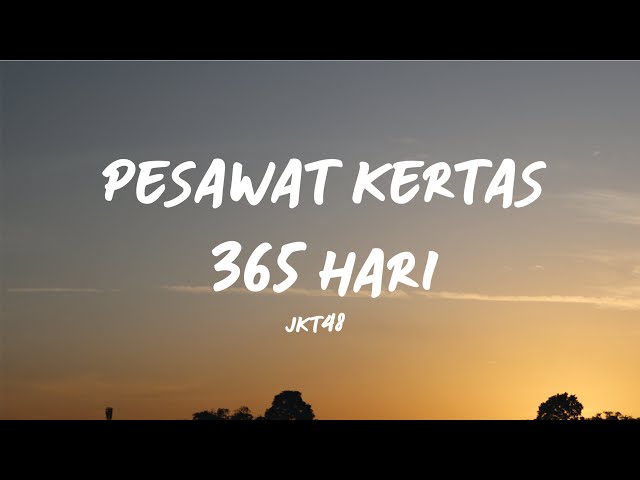 Pesawat Kertas 365 Hari - JKT48 (Lirik Video) class=