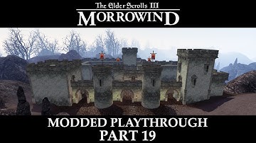 Morrowind Modded Playthrough - Part 19