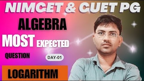 Most Expected Question Logarithm for NIMCET - CUET, Mahcet, Jamia,All India MCA Entrance Exams