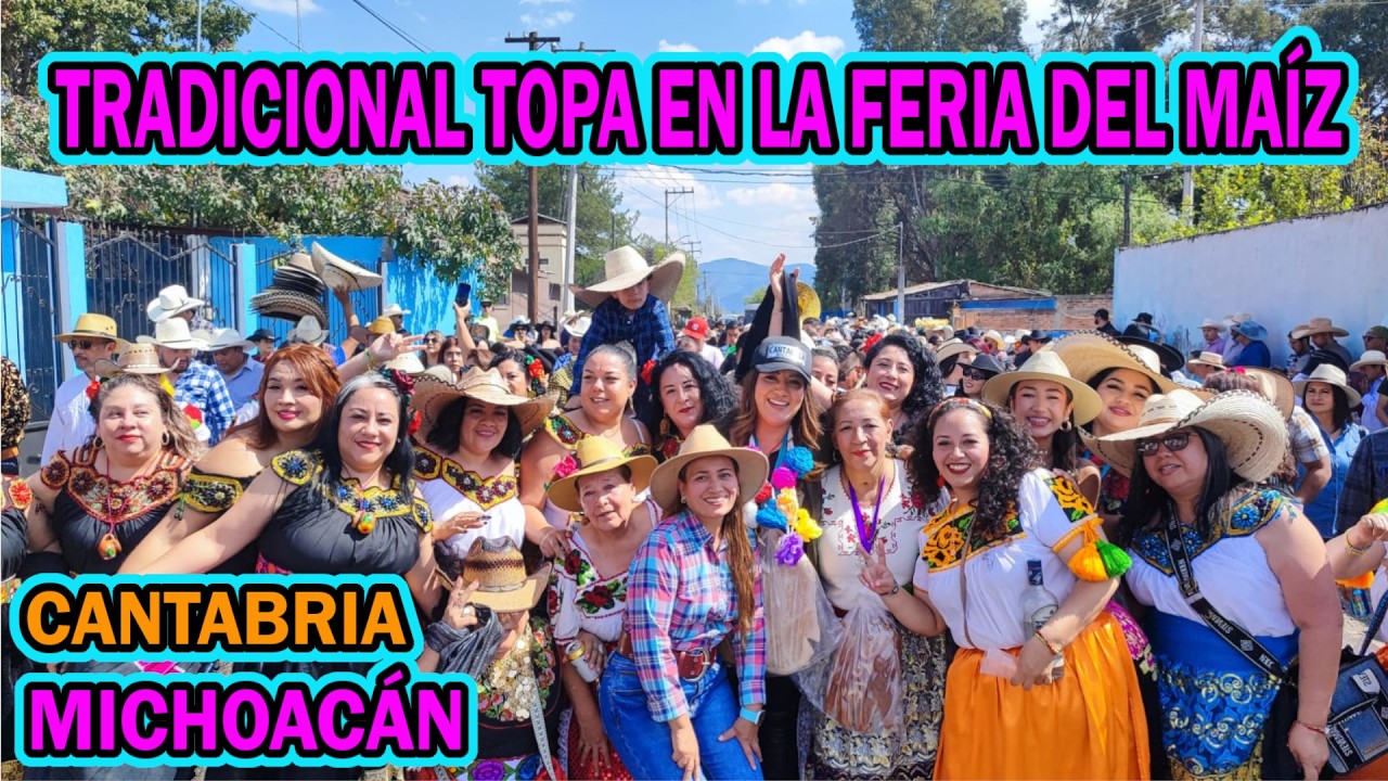 Así es La TRADICIONAL TOPA DE CANTABRIA MICHOACÁN 2025 en La Feria del Maíz Cantabria 2025