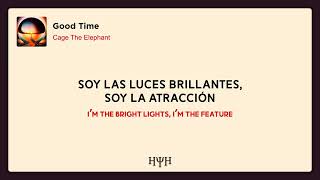 Cage The Elephant - Good Time (Lyrics + Sub Español)