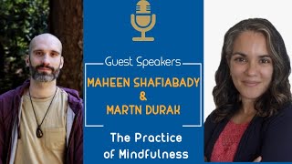The Practice of Mindfulness with Maheen Shafiabady & Martin Durak