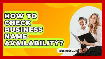 How To Check Business Name Availability? - BusinessGuide360.com