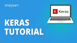 Keras Tutorial 2021 | Creating Deep Learning Models Using Keras | Deep Learning | Simplilearn