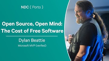 Open Source, Open Mind: The Cost of Free Software - Dylan Beattie - NDC Porto 2024