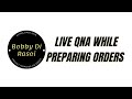 LIVE QNA WHILE PREPARING ORDERS