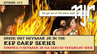 Episode #13  - RED CARD - Neymar Jr Comics