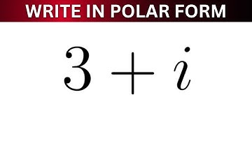 Write the Complex Number 3 + i in Polar Form