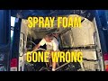 Spray Foam a Camper Van Sprinter T1N, Gone Wrong! Don't do this!