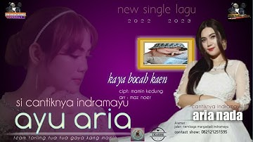 KAYA BOCAH KAEN AYU ARIA-- LAGU 2022 // cipt mamin kedung arr maz noer