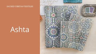 Ashta Is the Latest Design in Our Sacred Tibetan Textiles Series