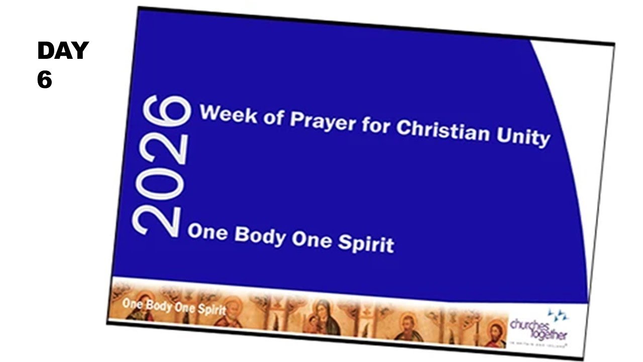 WEEK OF PRAYER FOR CHRISTIAN UNITY - DAY 6