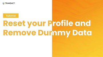 How To Reset your Profile and Remove Dummy Data on TranZact?