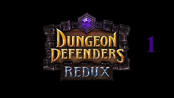 Dungeon Defenders Redux Part 1