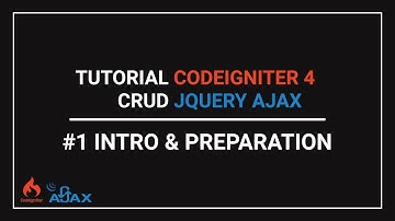 1. Intro & Preparation  - Tutorial CRUD using jQuery AJAX in CodeIgniter 4