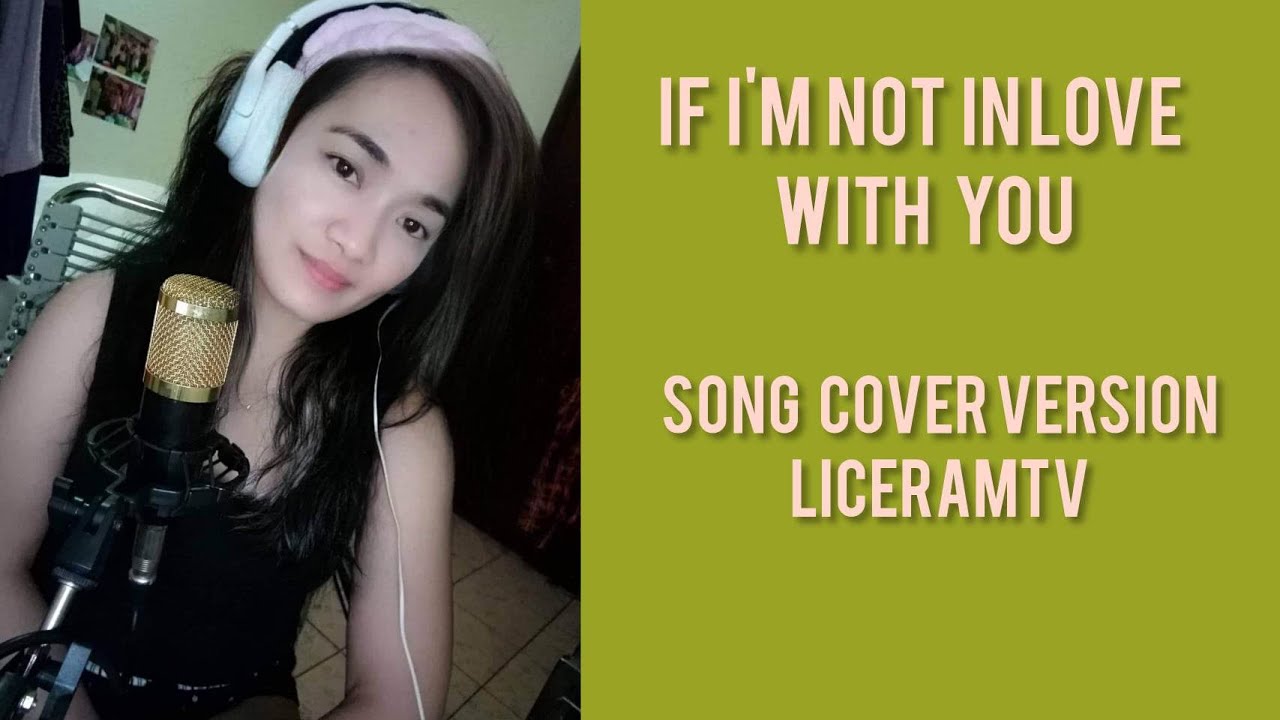 IF IM NOT IN LOVE WITH YOU SONG COVER VERSION LICERAMTV YouTube If im not in love with you song cover version liceramtv youtube