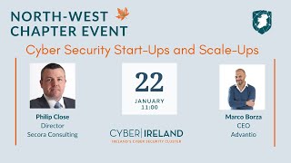 Cyber Ireland. North West Chapter Event: Cyber Security Start-Ups and Scale-Ups