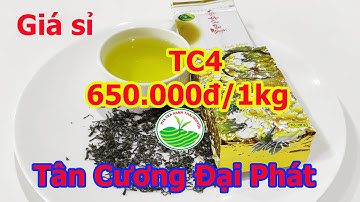 Trà Tân Cương Thái Nguyên (TC4) trà ngon đẳng cấp