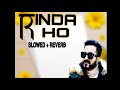 RINDA HO 👉🏻 || SLOWED + REVERB ||  kashmiri song 😍😍  whatsapp status Mp3 Song